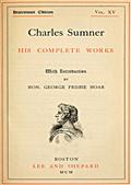 Charles Sumner; his complete works, volume 15 (of 20)