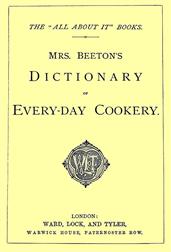 Mrs. Beeton`s Dictionary of Every-Day Cookery / The All About It" Books"
