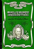 Tchaikowsky and His Orchestral Music / The New York Philarmonic Symphony Society Presents...