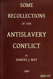 Some Recollections of our Antislavery Conflict