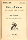 Charles Sumner; his complete works, volume 17 (of 20)