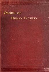 Mental Evolution in Man / Origin of Human Faculty