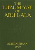 The Luzumiyat of Abu`l-Ala / Select from his Luzum ma la Yalzam and Suct us-Zand