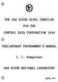The Oak Ridge ALGOL Compiler for the Control Data Corporation 1604 / Preliminary Programmer`s Manual