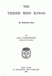 The Three Miss Kings / An Australian Story