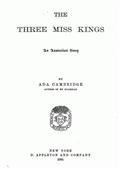The Three Miss Kings / An Australian Story
