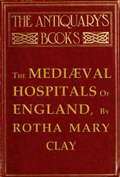 The Mediæval Hospitals of England