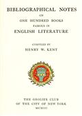Bibliographic Notes on One Hundred Books Famous in English Literature
