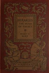 Herakles, the Hero of Thebes, and Other Heroes of the Myth / Adapted from the Second Book of the Primary Schools of Athens, Greece