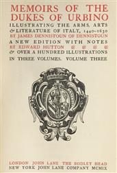 Memoirs of the Dukes of Urbino, Volume III (of 3) / Illustrating the Arms, Arts, and Literature of Italy, from 1440 To 1630