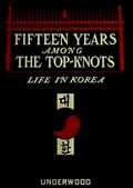 Fifteen Years Among the Top-Knots / Life in Korea