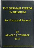 The German Terror in Belgium / An Historical Record