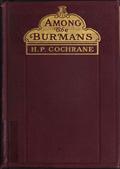 Among the Burmans / A Record of Fifteen Years of Work and its Fruitage