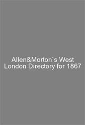 Allen&Morton`s West London Directory for 1867